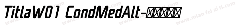 TitlaW01 CondMedAlt字体转换